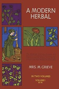 Modern Herbal, Vol. I: Volume 1