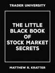 The Little Black Book of Stock Market Secrets