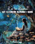 R is for Raamat: My Estonian Alphabet Book