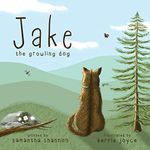 Jake the Growling Dog: A Children's Book about the Power of Kindness, Celebrating Diversity, and Friendship: 1