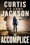 The Accomplice: A Novel: A Page-Turning Suspense Novel with a Strong Female Lead and a Dangerous Criminal Enterprise: 1 (Curtis “50 Cent” Jackson Presents, 1)