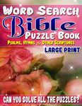 Word Search Bible Puzzle Book: Psalms, Hymns and Other Scriptures (Large Print): Bible Word Search Books for Adults & Seniors. Can You Solve All The Puzzles? (Word Search Bible Puzzle Books)