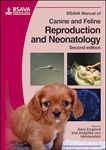 BSAVA Manual of Canine and Feline Reproduction and Neonatology (BSAVA British Small Animal Veterinary Association)