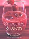 Smoothies and Juices: The Best-ever