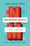 New Morning Mercies for Teens: A Da