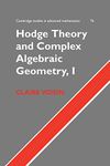 Hodge Theory and Complex Algebraic Geometry I: Volume 1