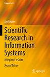 Scientific Research in Information Systems: A Beginner's Guide