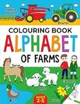 Farm Colouring Book for Children: Alphabet of Farms for Boys & Girls: Ages 2-5: Tractors, Animals and more (Alphabet - Colour and Learn (Ages 2-5))