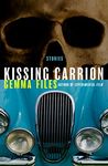 Kissing Carrion: Stories