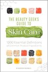 The Beauty Geek's Guide to Skin Car