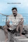 Hemingway's Boat: Everything He Loved in Life, and Lost, 1934-1961