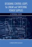 Designing Control Loops for Linear and Switching Power Supplies: A Tutorial Guide
