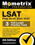 LSAT Prep Book 2022-2023: LSAT Secrets Study Guide, 3 Full-Length Practice Tests Including Logic Games, Analytical Reasoning, and Reading Comprehension, Detailed Answer Explanations: [6th Edition]