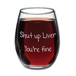 Shut Up Foie vous êtes fine – Funny Verre à vin 425,2 gram – Mariage Cadeau de vin – Cadeau unique pour maman, pour elle – Bachelorette fêtes – Parfait Cadeau d'anniversaire pour femme – Cadeau pour amateur de vin