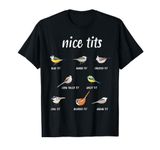 Nice-tits funny bird watching gift Birder Men Dad T-Shirt