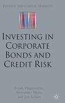 Investing in Corporate Bonds and Credit Risk (Finance and Capital Markets Series)