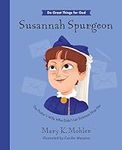 Susannah Spurgeon: The Pastor’s Wif