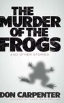 The Murder of the Frogs and Other Stories