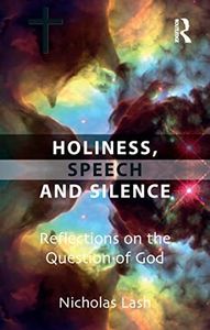 Holiness, Speech and Silence: Reflections on the Question of God