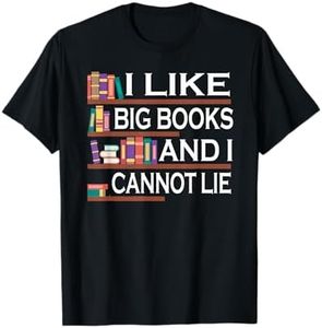 I Like Big Books And I Cannot Lie Bookworm T-Shirt