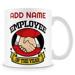 Novelty Funny Gift for Work Colleagues and Friends - Employee of The Year - Personalised Mug