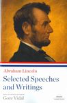 Abraham Lincoln: Selected Speeches and Writings: A Library of America Paperback Classic