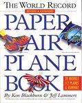 The World Record Paper Airplane Book