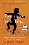 Far From the Tree: Parents, Childre