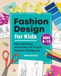 Fashion Design for Kids: Skill-Buil