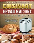 The Beginner's Cuisinart Bread Mach