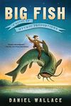 Big Fish: A Novel of Mythic Proport