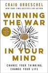 Winning the War in Your Mind: Change Your Thinking, Change Your Life