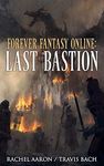 Last Bastion: GamerLit Epic Portal Adventure (FFO Book 2)