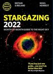 Philip's 2022 Stargazing Month-by-Month Guide to the Night Sky in Britain & Ireland (Philip's Stargazing)