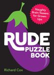 Rude Puzzle Book: Naughty Brain-Teasers for Grown-Ups