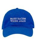 Go All Out Adjustable Royal Blue Adult Make Racism Wrong Again Embroidered Deluxe Dad Hat