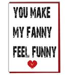 AK Giftshop You Make My Fanny Feel Funny - Rude Cheeky Card - Valentines - Anniversary - Birthday