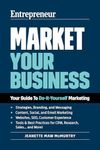 Market Your Business: Your Guide to Do-It-Yourself Marketing