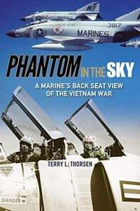 Phantom in the Sky: A Marine's Back Seat View of the Vietnam War (North Texas Military Biography and Memoir Series Book 15)