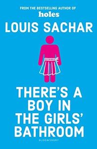 There's a Boy in the Girls' Bathroom: Rejacketed: Rejacketed