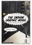 The Indian Graphic Novel: Nation, History and Critique