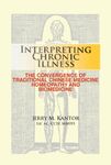 Interpreting Chronic Illness: The Convergence of Traditional Chinese Medicine, Homeopathy, and Biomedicine