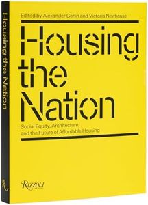 Housing the Nation: Social Equity, Architecture, and the Future of Affordable Housing