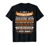 I Am A Lucky Son I'm Raised By Freaking Awesome Mom for Son T-Shirt