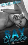 Say Uncle : An Age Gap MM Romance (Sinful Summers Duet Book 2)