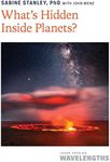 What's Hidden Inside Planets?: A Pl