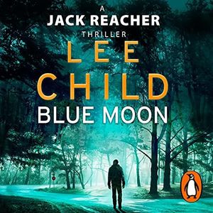 Blue Moon: Jack Reacher, Book 24