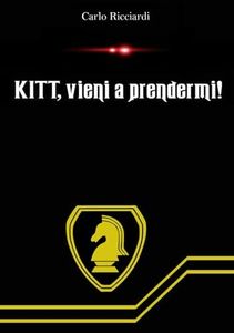 KITT, vieni a prendermi!