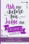 Crohn's Warrior: crohns disease awareness journal, A Daily Mood, Pain, Symptoms, Food.. Tracker book For crohns survivors, Health and Wellbeing diary