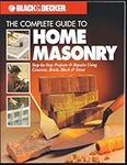 The Complete Guide to Home Masonry (Black & Decker Home Improvement Library)